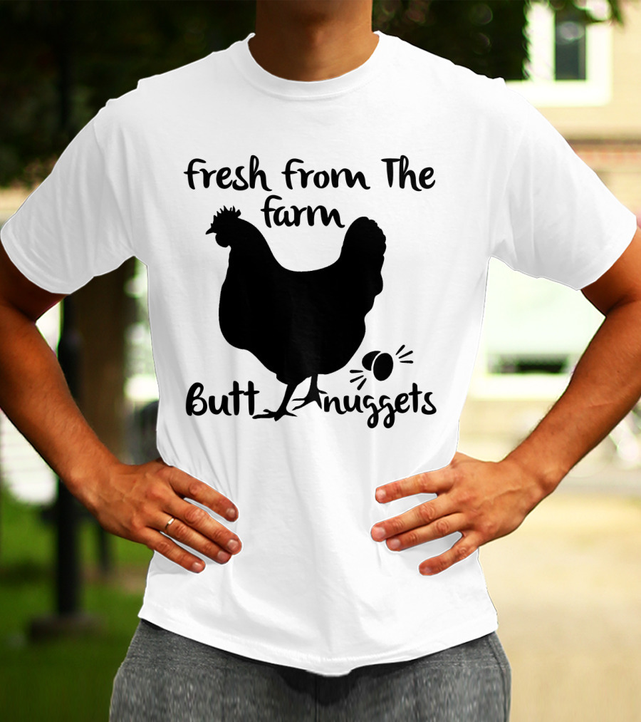 Fresh From The Farm Butt Nuggets Funny Chicken Silhouette With Eggs T-Shirt