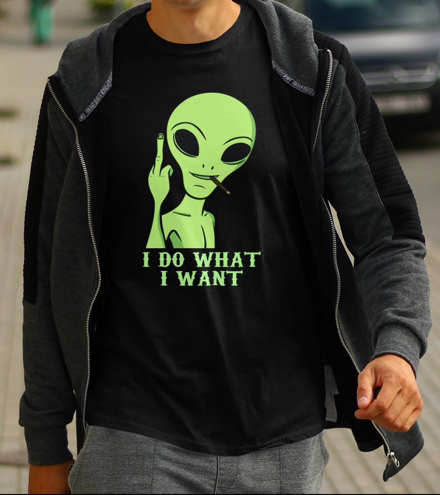 I Do What I Want Alien Smoking Gesture T-Shirt