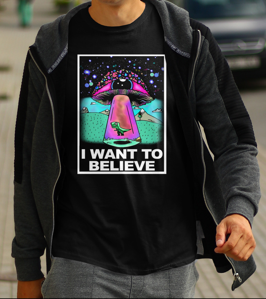 I Want To Believe Dinosaur Mushroom UFO T-Shirt