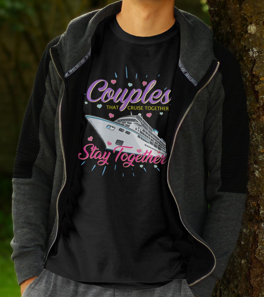 Couples That Cruise Together Stay Together Love Hearts Cruise Ship T-Shirt