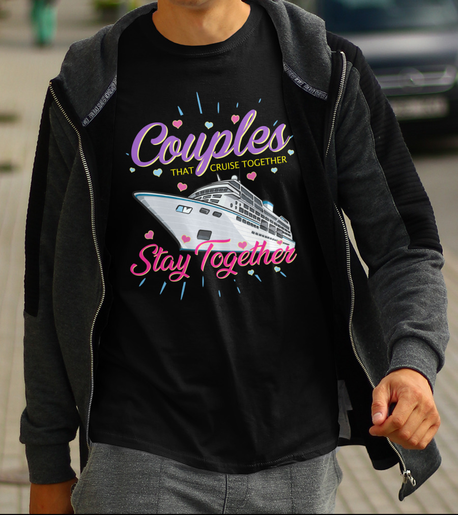 Couples That Cruise Together Stay Together Love Hearts Cruise Ship T-Shirt