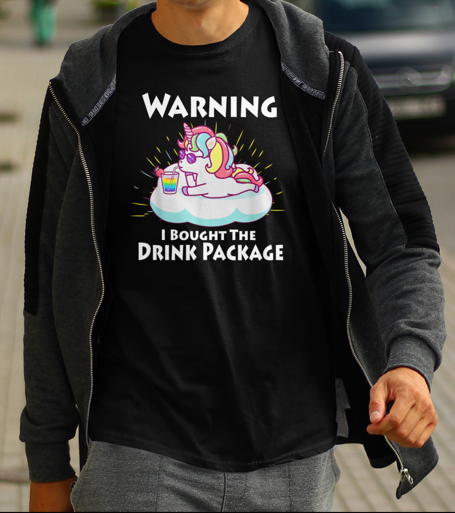 Warning I Bought The Drink Package Unicorn Drinking On A Cloud T-Shirt