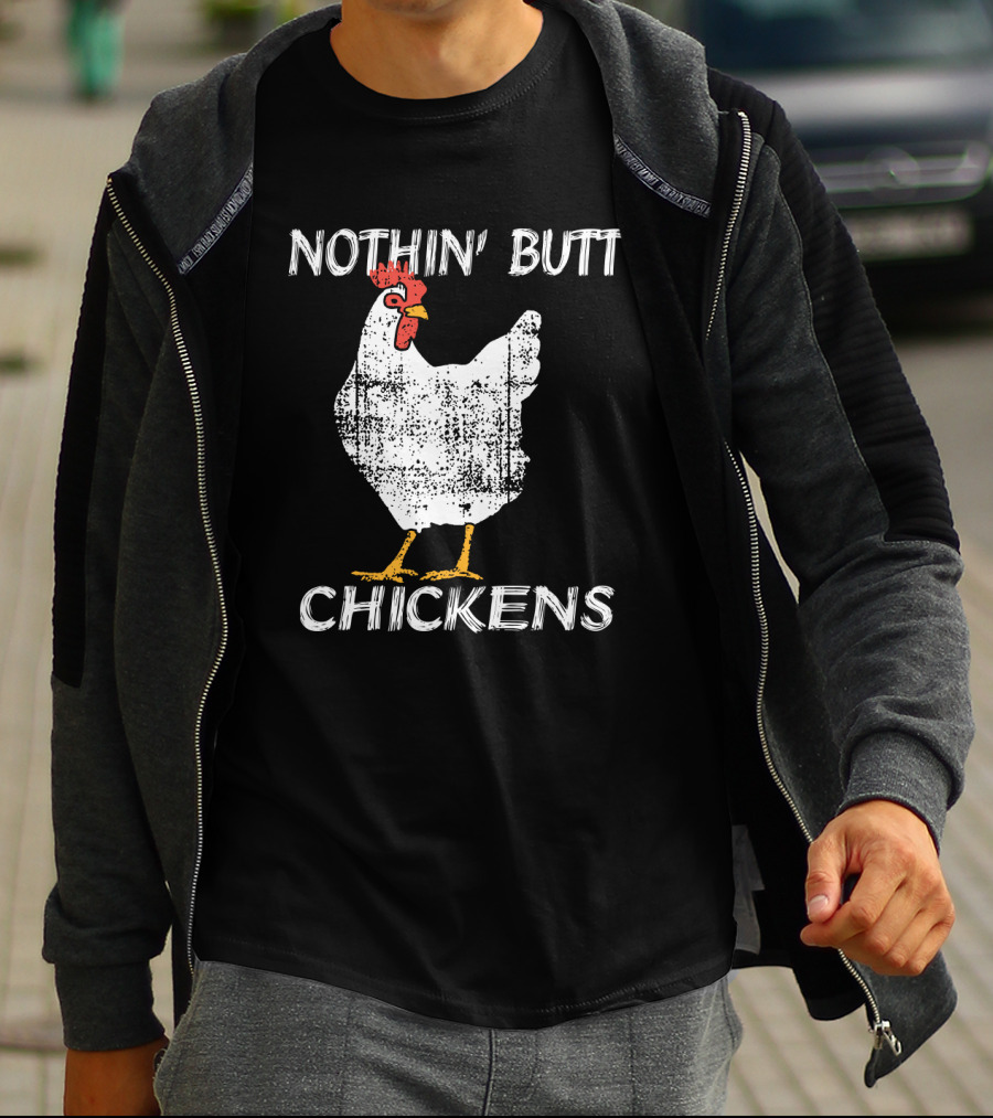 Nothin' Butt Chickens White Chicken T-Shirt