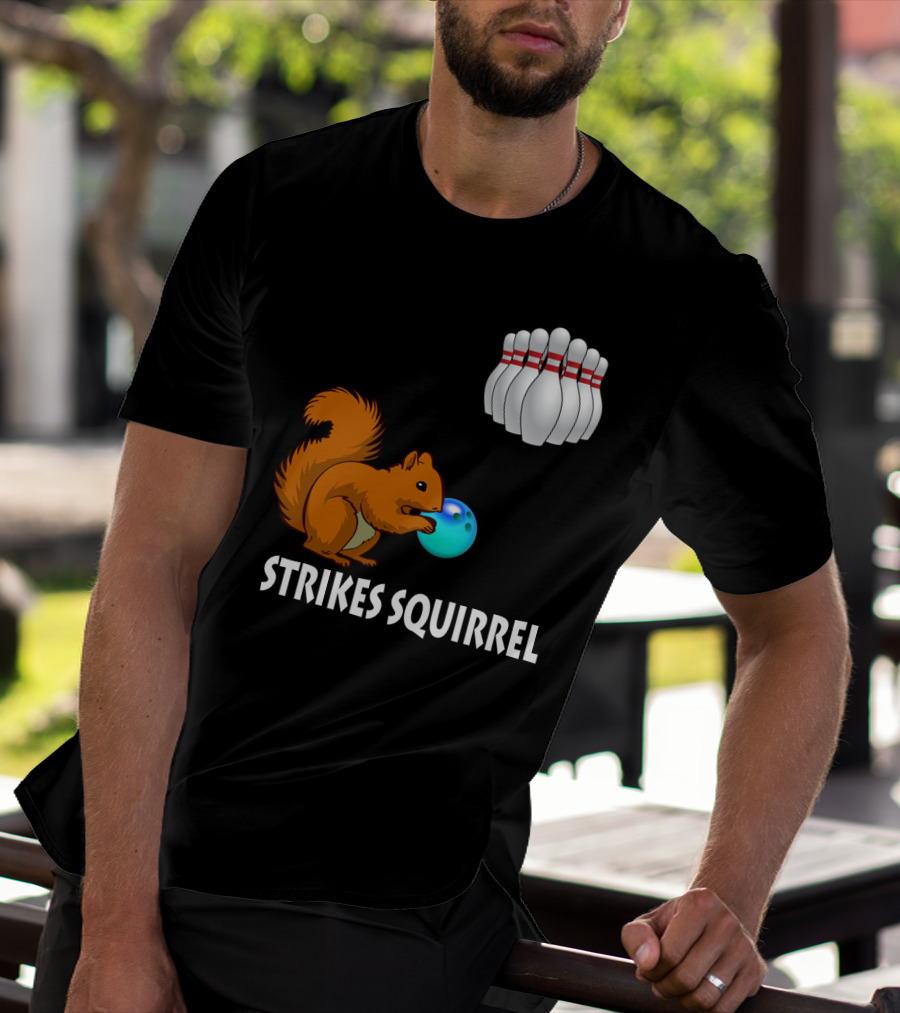 Strikes Squirrel Bowling Ball And Pins T-Shirt