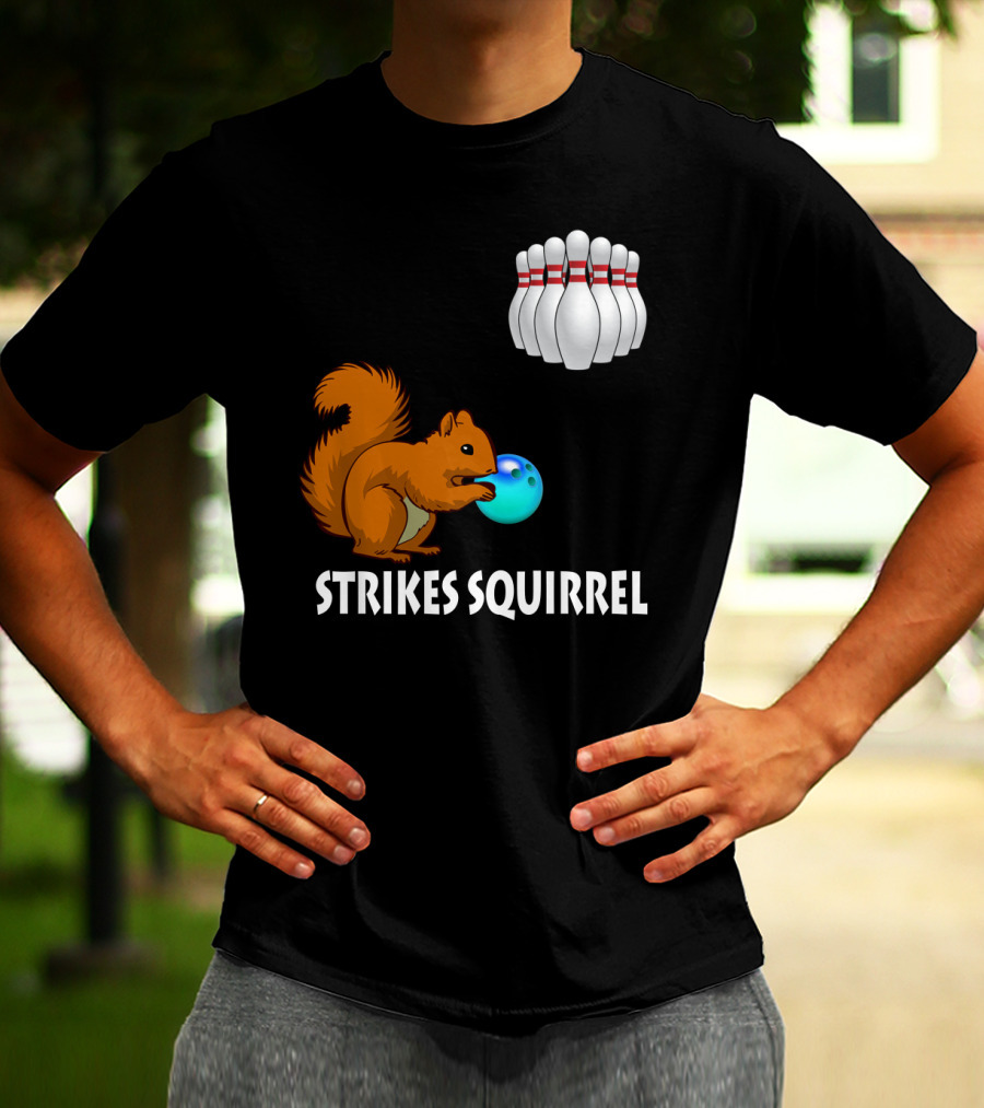 Strikes Squirrel Bowling Ball And Pins T-Shirt