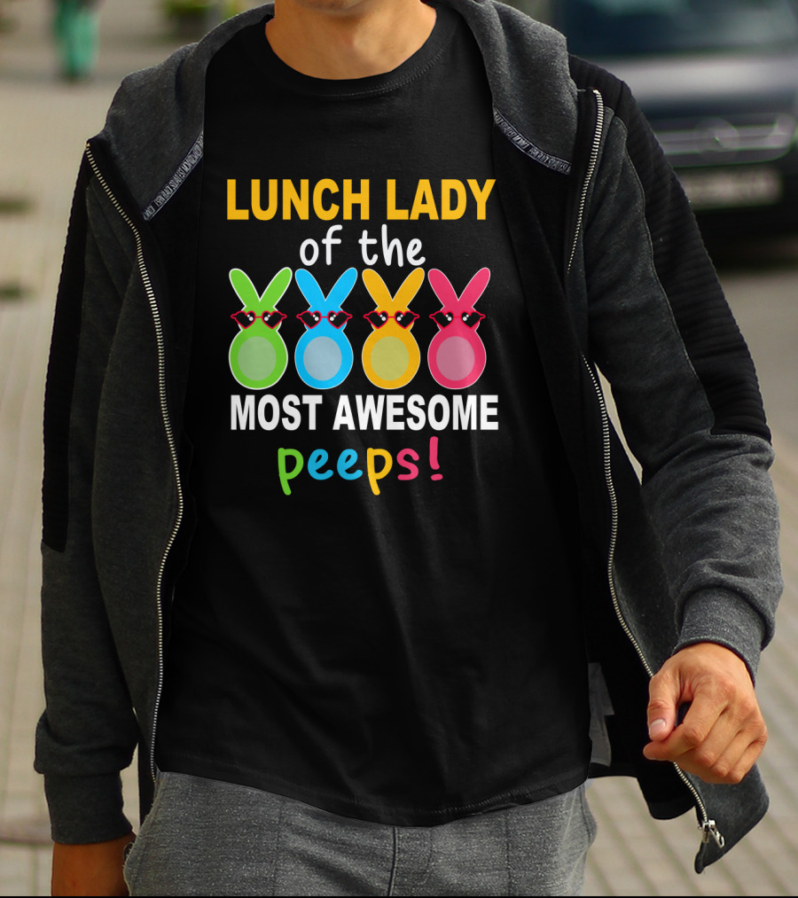 Lunch Lady Of The Most Awesome Peeps With Colorful Bunny Shades T-Shirt