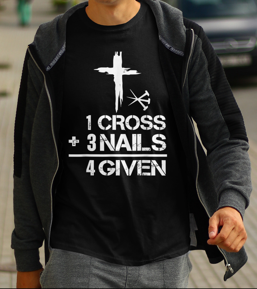 1 Cross Plus 3 Nails Equals Forgiven Christian Easter T-Shirt