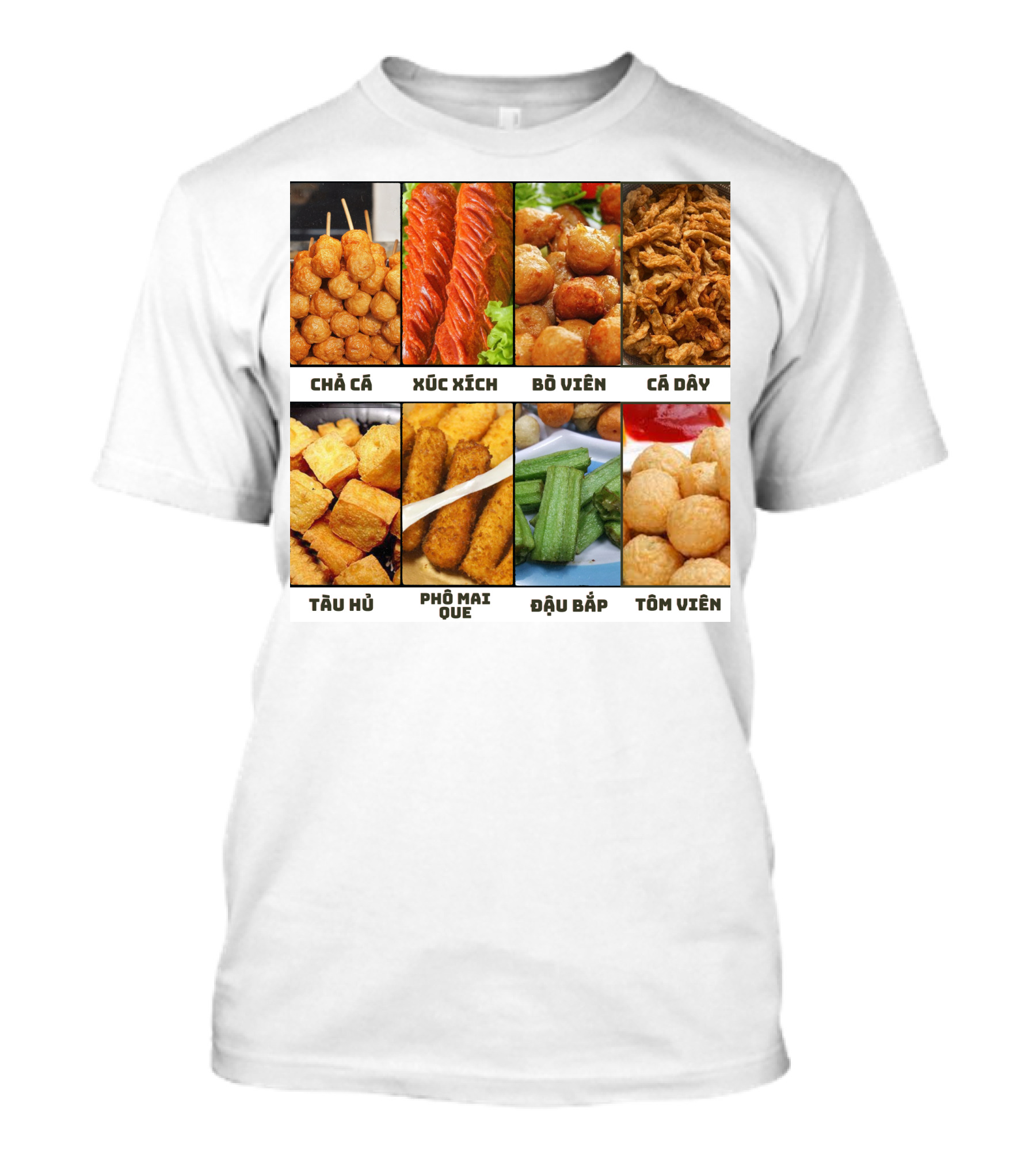 Chả Cá Xúc Xích Bò Viên Cá Dây Tàu Hủ Phô Mai Que Đậu Bắp Tôm Viên T-Shirt