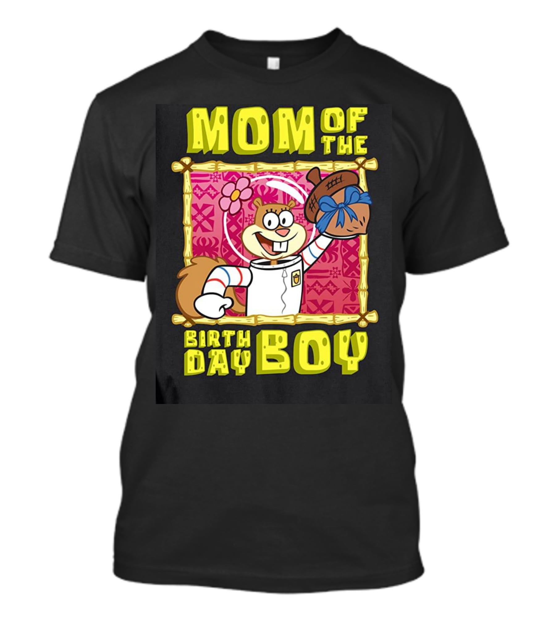 Mademark X Spongebob SquarePants Mom Of The Birth Day Boy Sandy Cheeks Celebrate T-Shirt