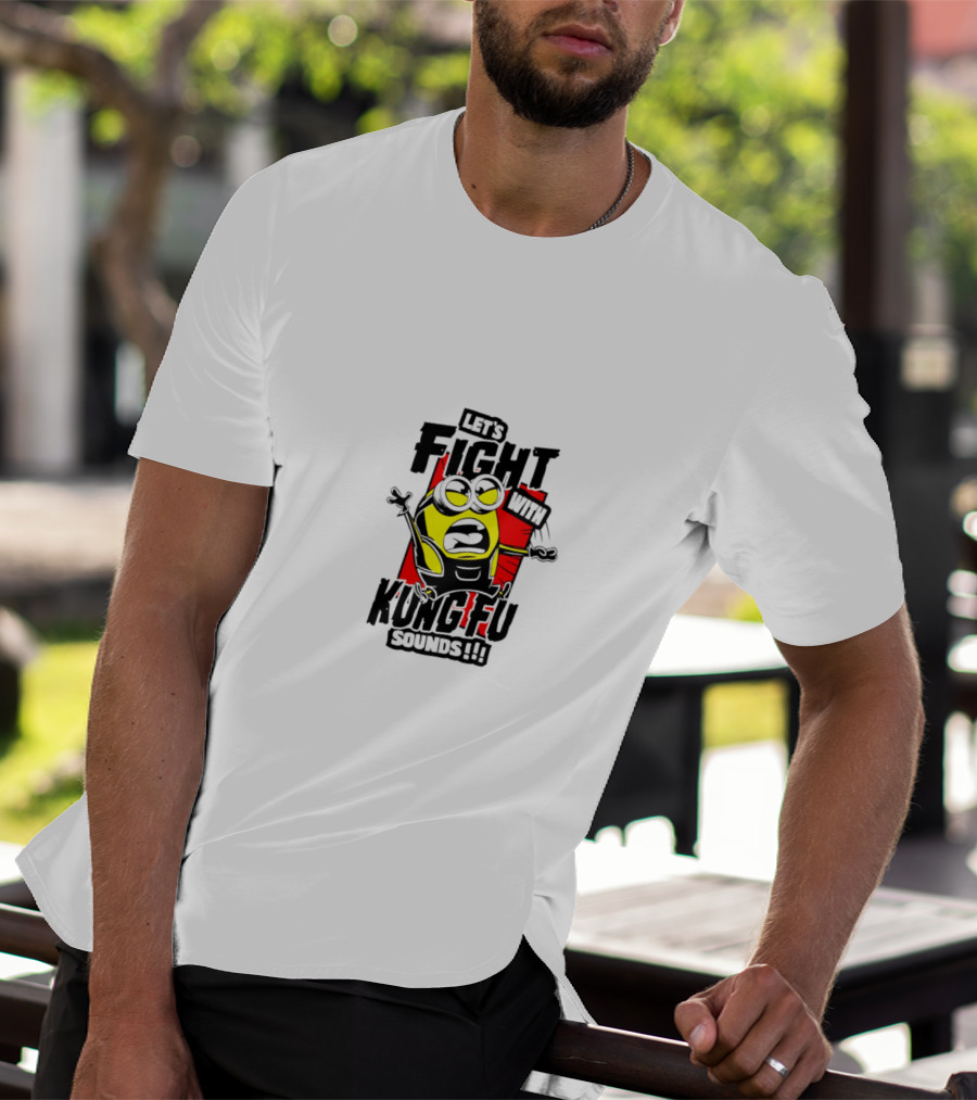 Let’s Fight With Kung-Fu Sounds Minions T-Shirt