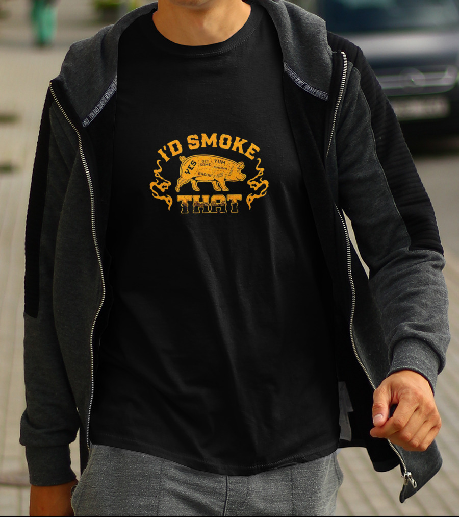 I’d Smoke That Pig Bacon Yum Get Some Mmmm T-Shirt