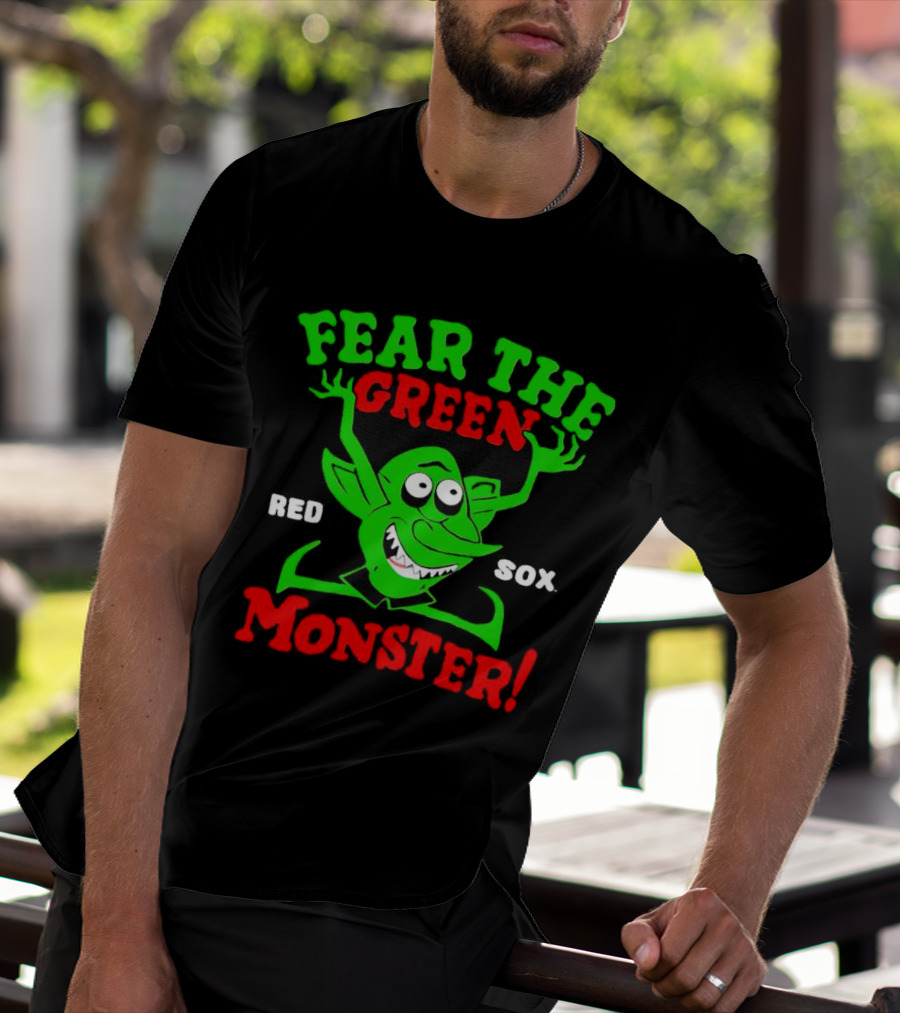 Fear The Green Monster Boston Red Sox Red Sox T-Shirt