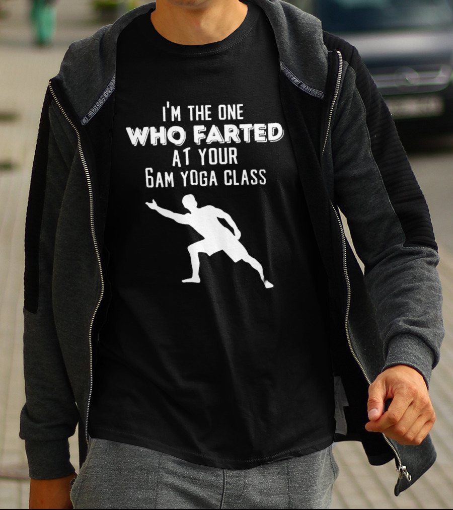 I’m The One Who Farted At Your 6am Yoga Class Silhouette Pose T-Shirt