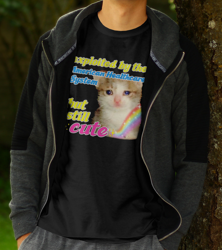 Exploited By The American Healthcare System But Still Cute With Rainbow Kitten T-Shirt