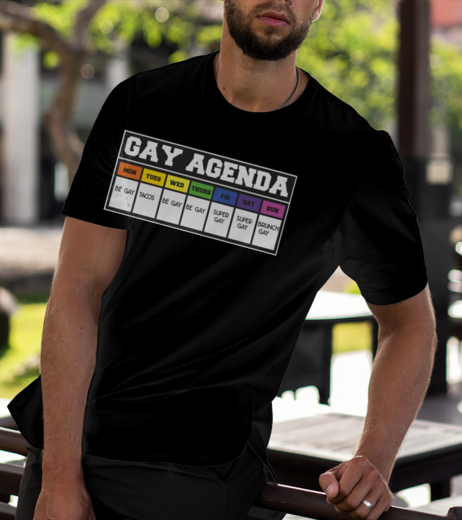 Gay Agenda Be Gay Tacos Be Gay Be Gay Super Gay Super Gay Brunch Gay T-Shirt
