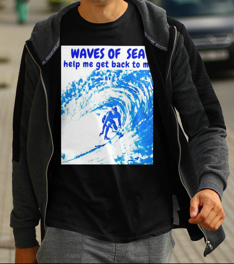 Waves Of Sea Help Me Get Back To Me Surfer Riding Blue Ocean Waves T-Shirt