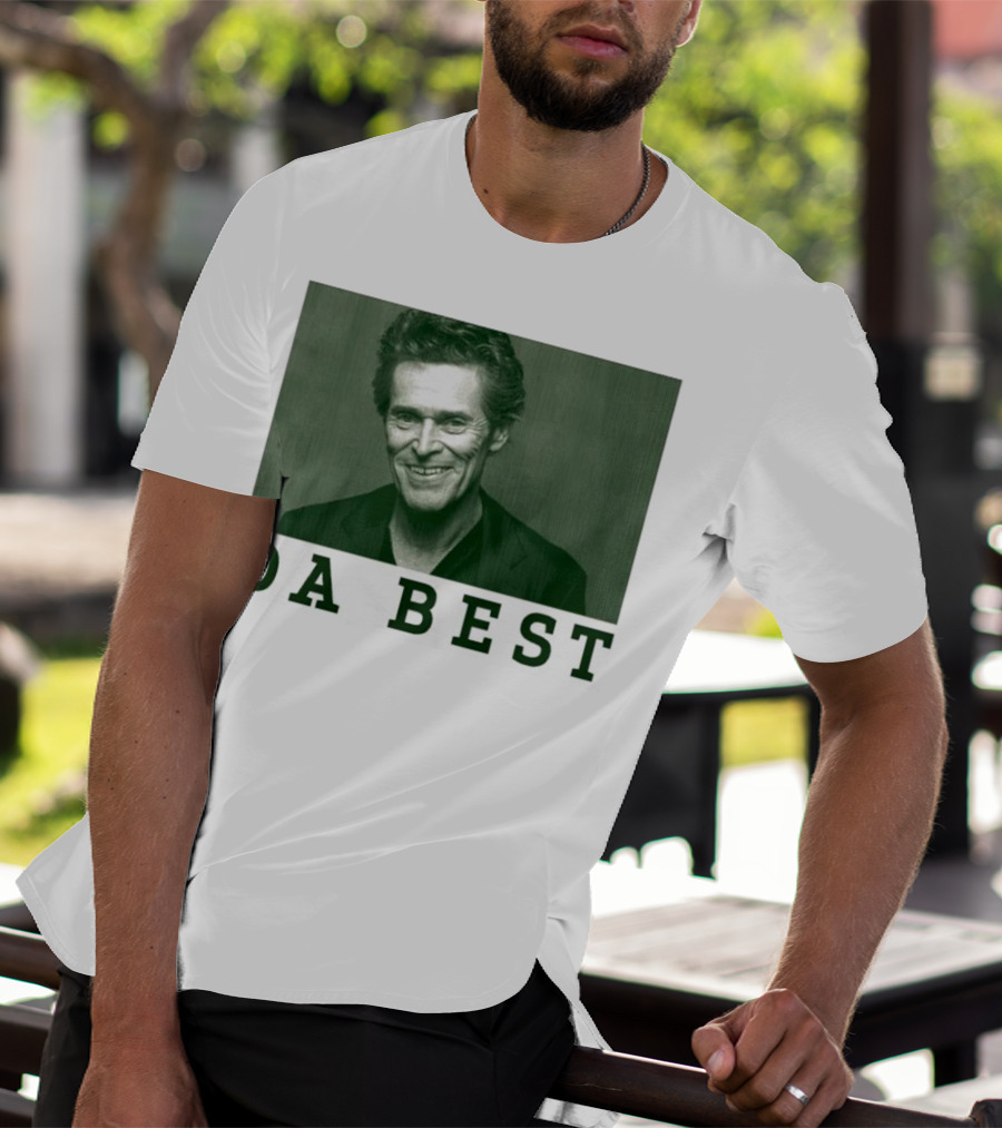 Willem Dafoe Da Best Portrait In Green With Text T-Shirt