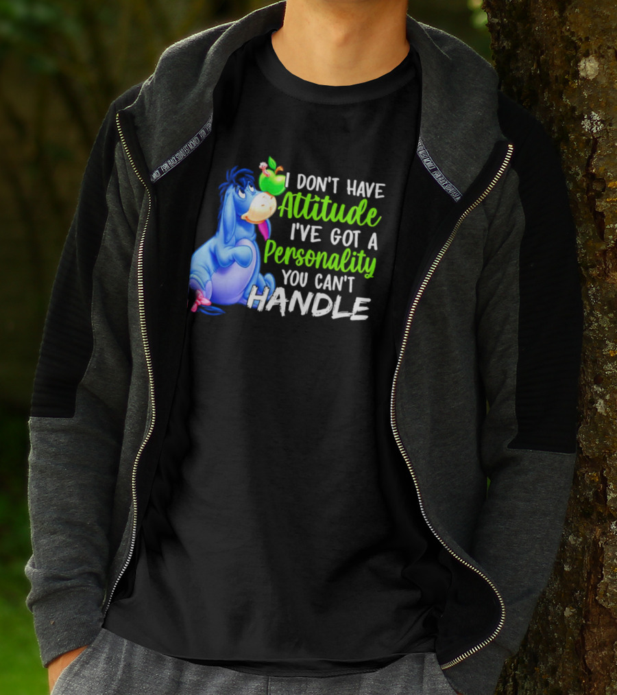 Eeyore I Don’t Have Attitude I’ve Got A Personality You Can’t Handle T-Shirt
