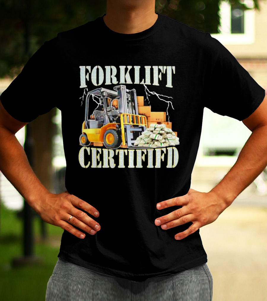Forklift Certified With Lightning And Cash Stacks T-Shirt
