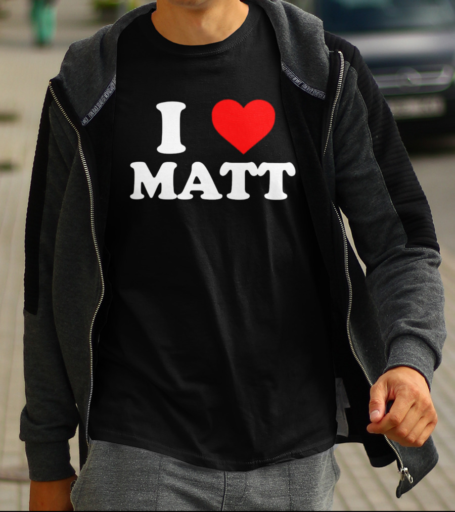 I Love Matt T-Shirt