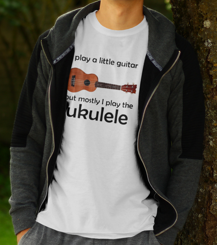 I Play A Little Guitar But Mostly I Play The Ukulele With Ukulele Image T-Shirt
