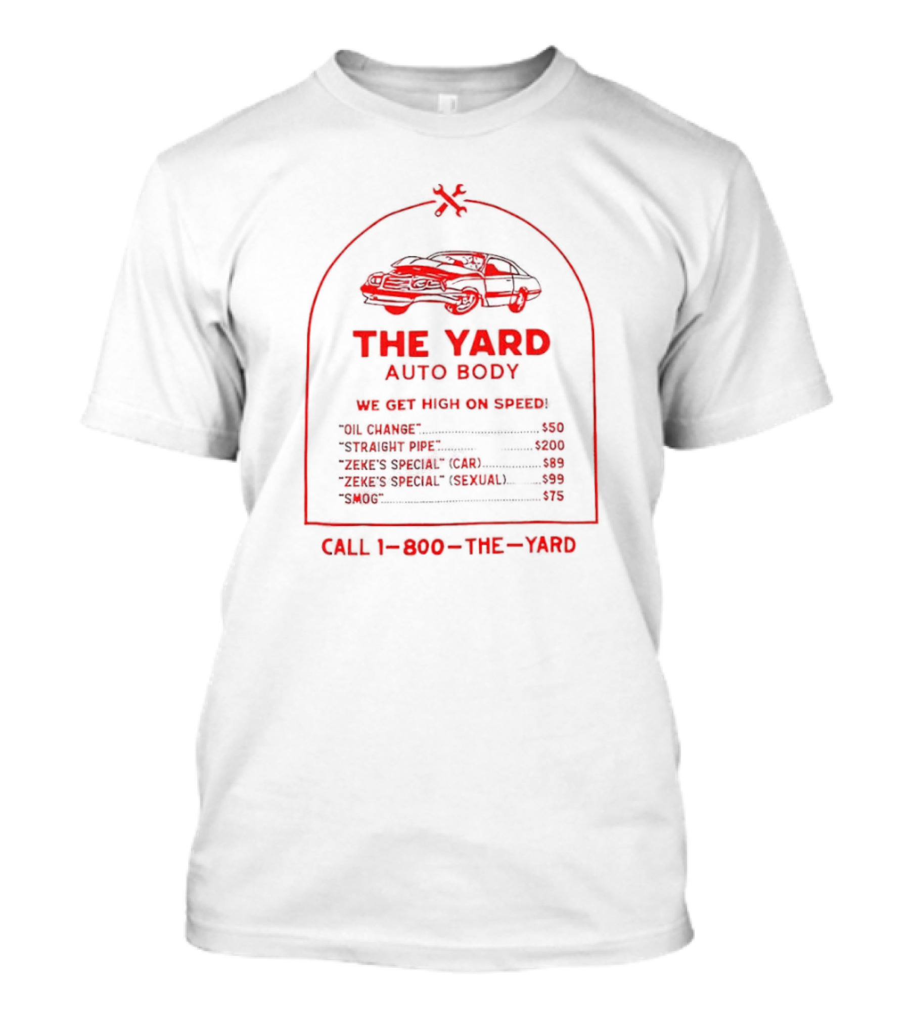 The Yard Auto Body We Get High On Speed Call 1-800-The-Yard T-Shirt