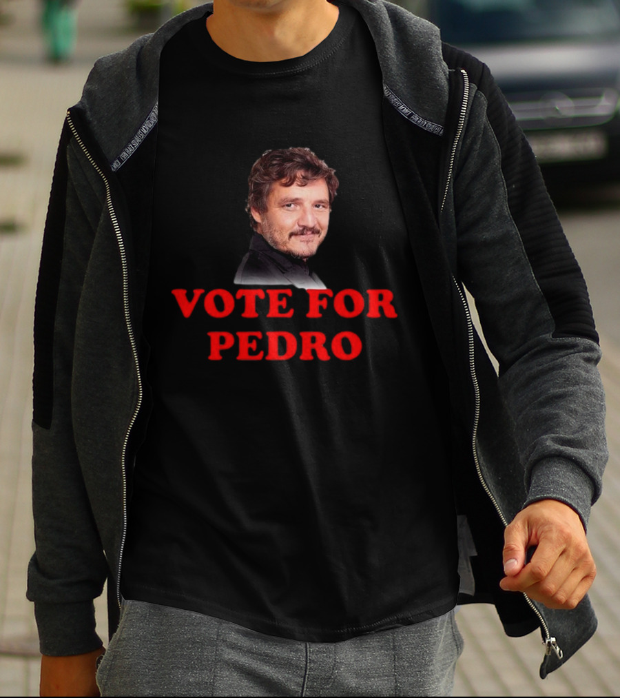 Vote For Pedro Pascal Iconic Phrase Bold Text Pop Culture Name's Image T-Shirt