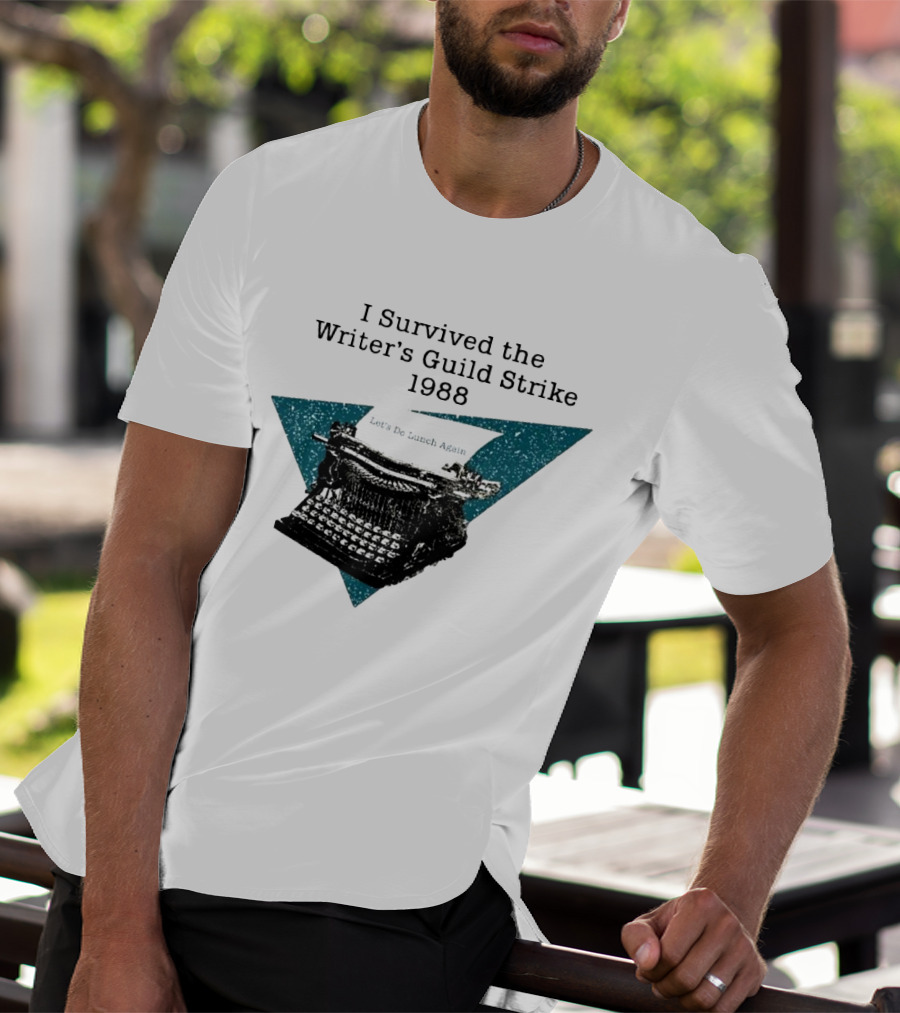 I Survived The Writer's Guild Strike 1988 Let's Do Lunch Again Typewriter Retro T-Shirt