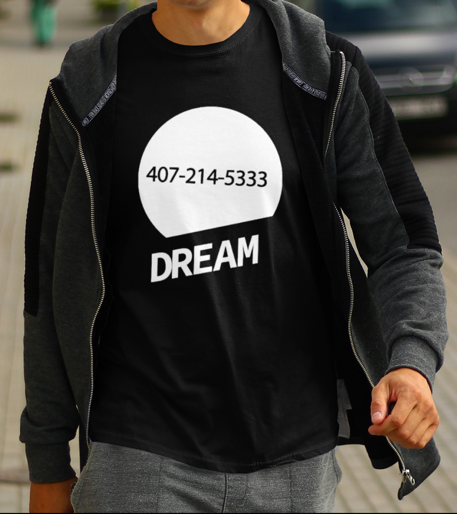 407-214-5333 Dream T-Shirt