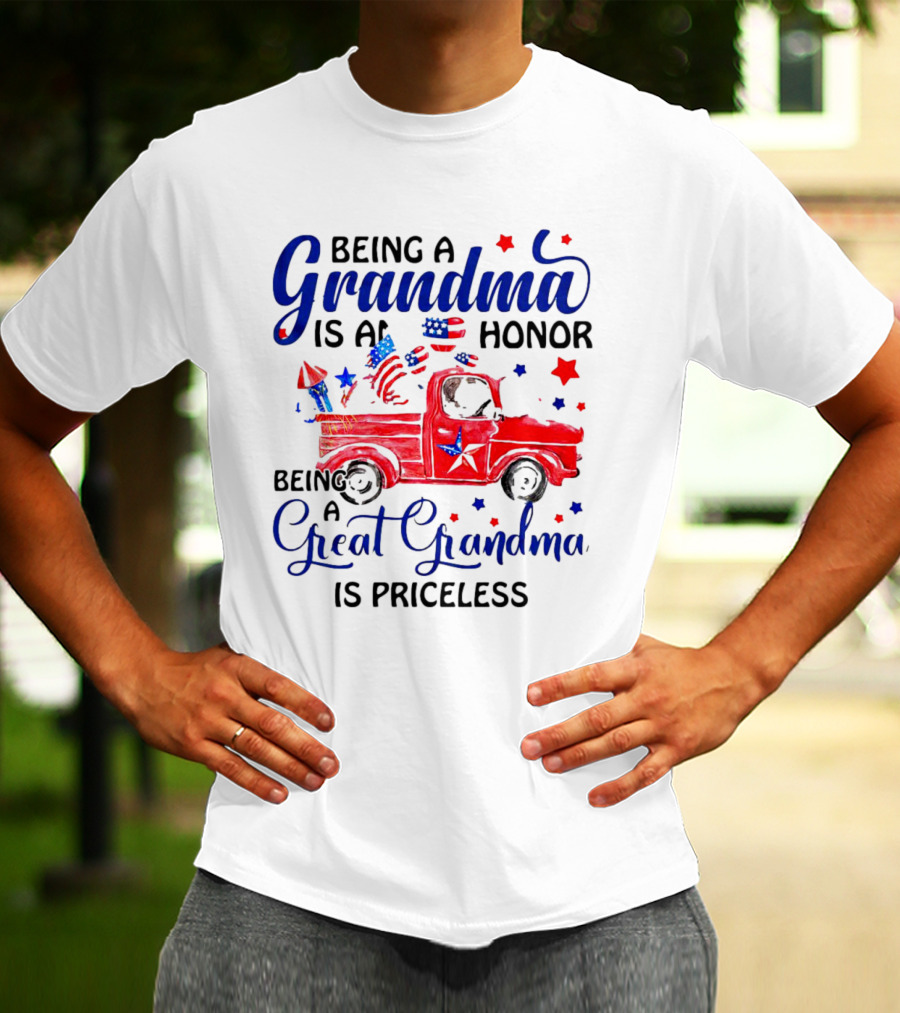 Being A Grandma Is An Honor Being A Great Grandma Is Priceless With Patriotic Red Truck And American Flags T-Shirt