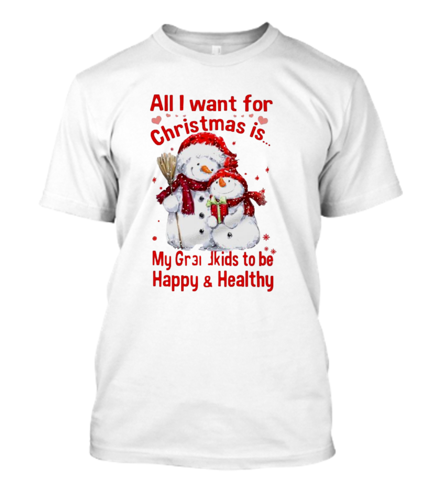 All I Want For Christmas Is My Grandkids To Be Happy And Healthy Snowman Family T-Shirt