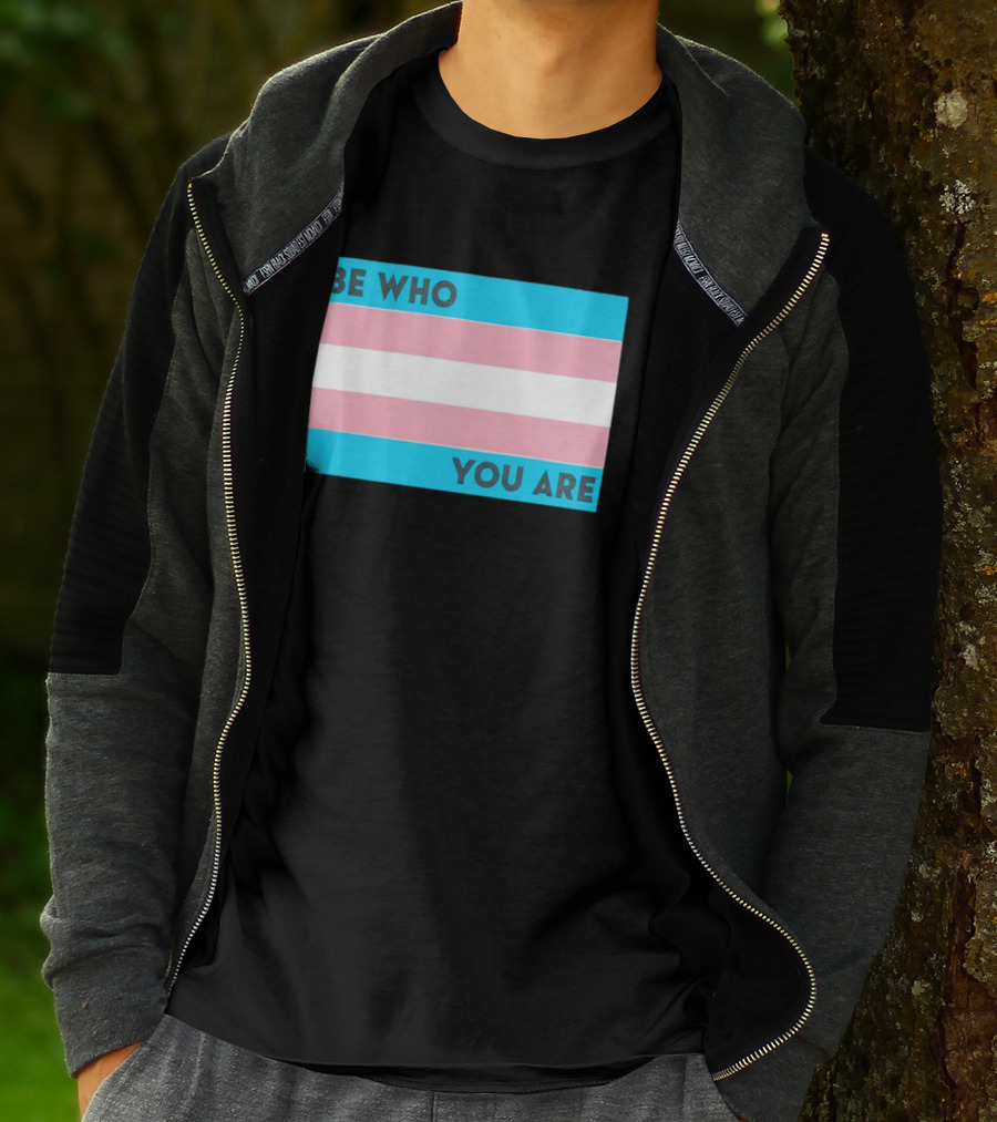 Be Who You Are Transgender Pride Flag T-Shirt