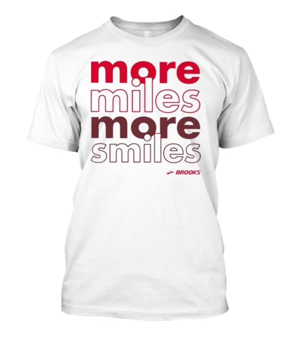 More Miles More Smiles Brooks Running Motivation T-Shirt