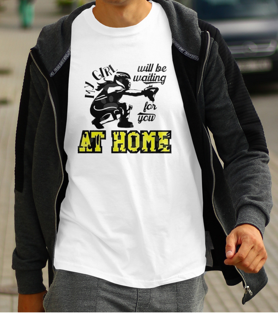 My Girl Will Be Waiting For You At Home Football Player T-Shirt