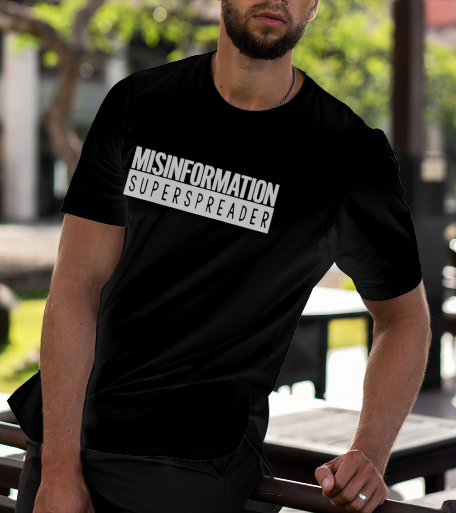 Misinformation Superspreader T-Shirt