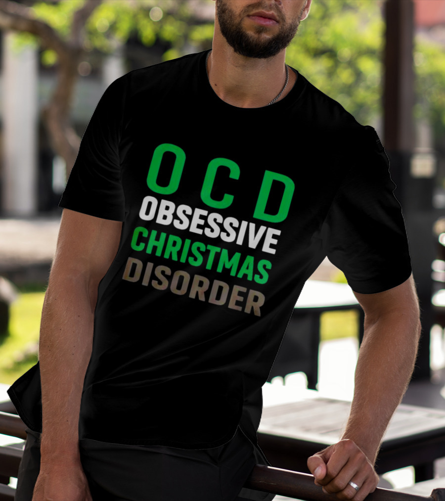 OCD Obsessive Christmas Disorder Holiday Humor T-Shirt