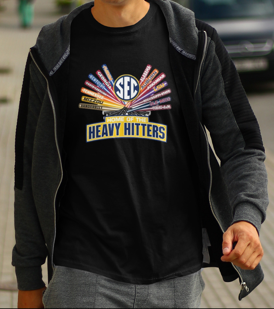 SEC Baseball Home Of The Heavy Hitters South Carolina Kentucky Georgia Alabama Auburn LSU Texas A&M Mississippi State Arkansas Vanderbilt Mizzou Tennessee T-Shirt