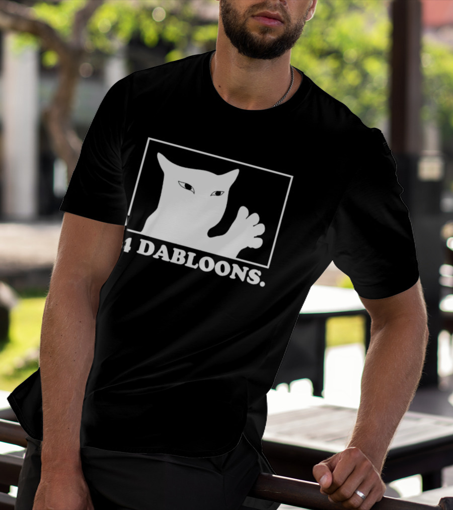 4 Dabloons Cat Meme Silhouette With White Border T-Shirt