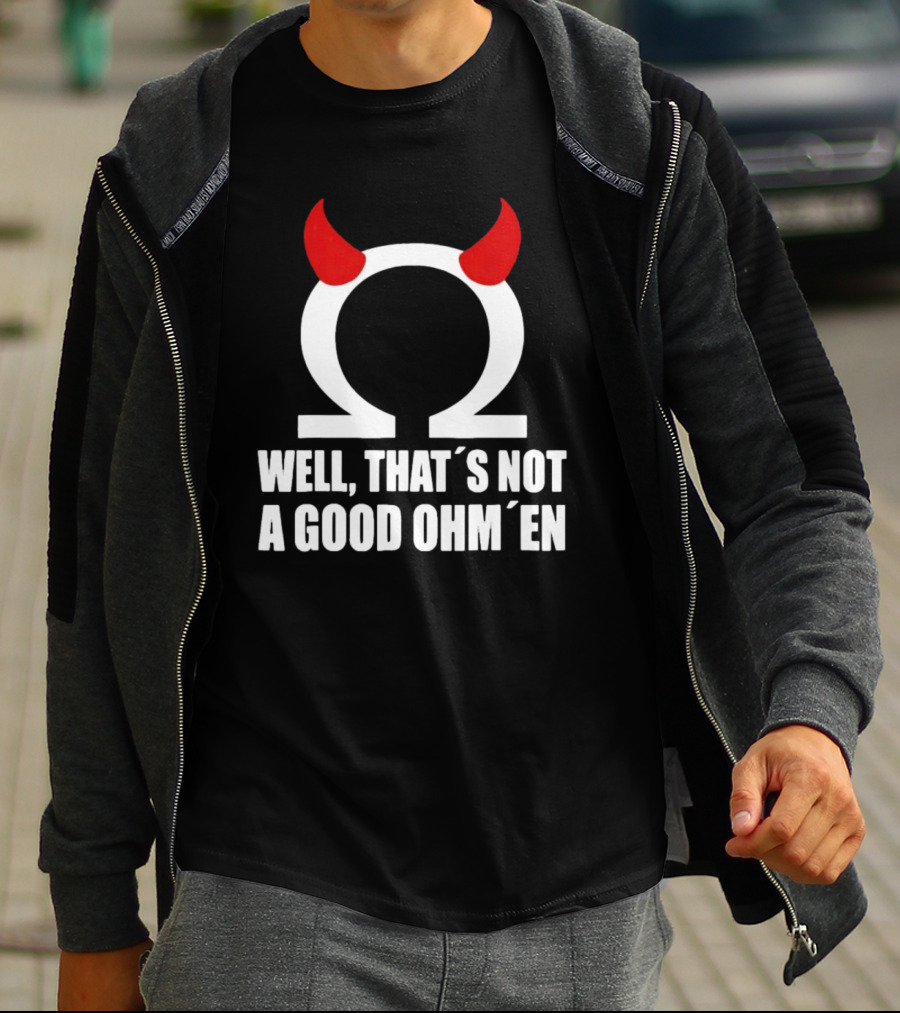 Well, That’s Not A Good Ohm’en Omega Devil Horns T-Shirt