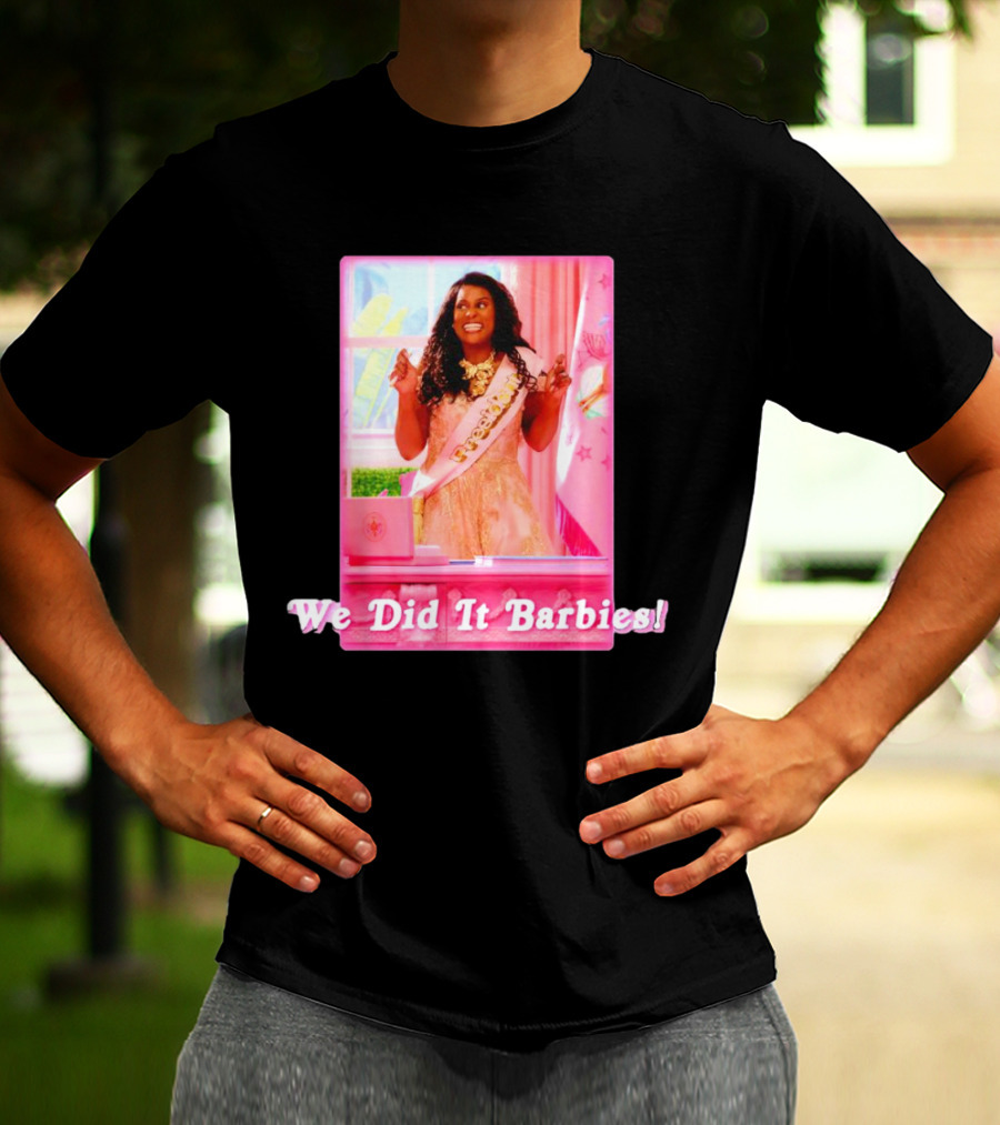 We Did It Barbies T-Shirt