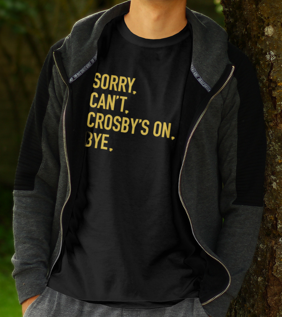 Sidney Crosby Sorry Can’t Crosby’s On Bye T-Shirt