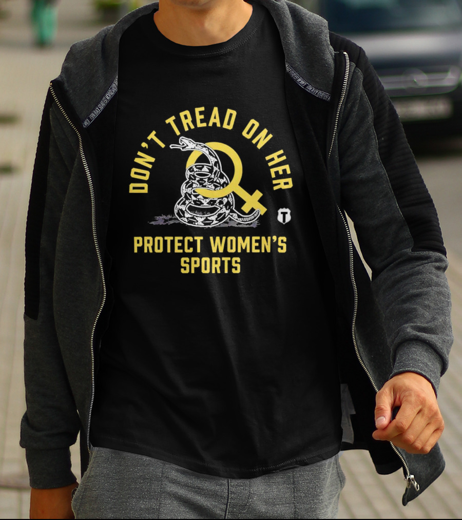Don’t Tread On Her Protect Women’s Sports Gadsden Feminist T-Shirt