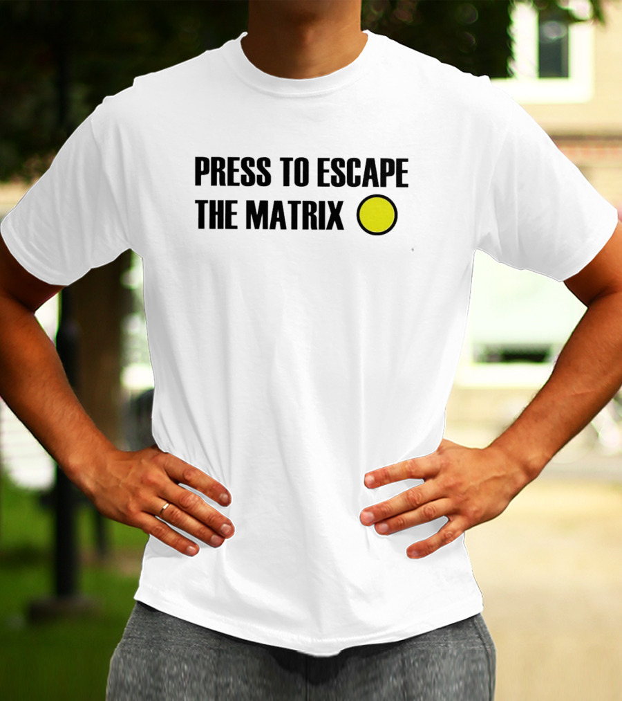 Press To Escape The Matrix With Yellow Button T-Shirt