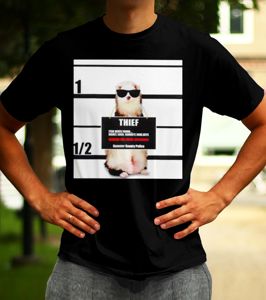 THIEF Item Never Found Money Sock Favorite Shoe Keys Reward For Ferret Hamster County Police T-Shirt