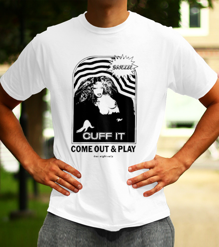 Giselle Cuff It Come Out And Play Beyhive One Night Only T-Shirt