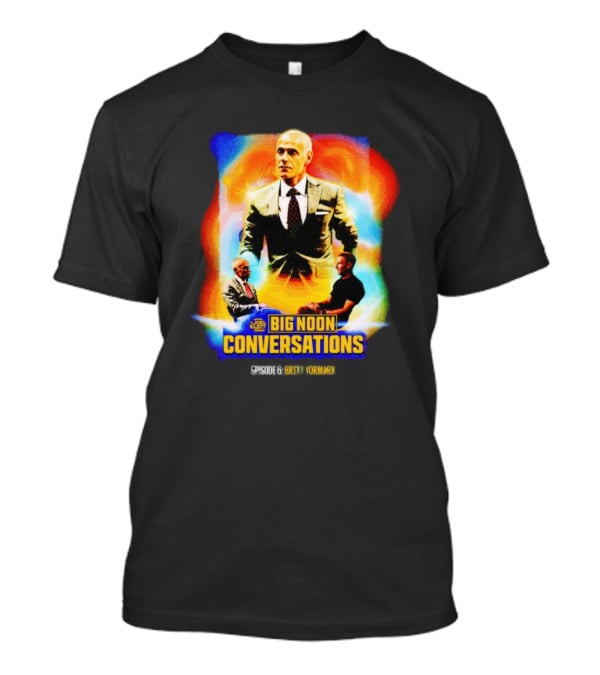 Big Noon Conversations Episode 6 Brett Yormark T-Shirt