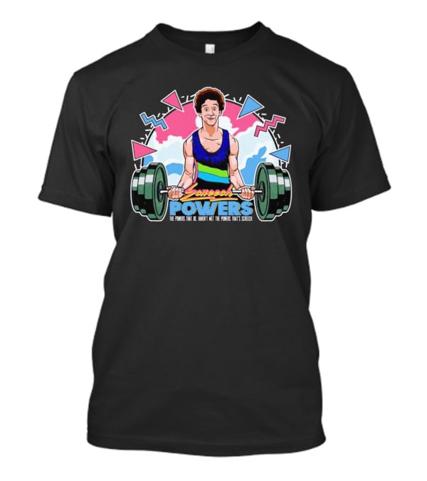 Screech Powers Lifting The Powers That Be Haven’t Met That’s Screech T-Shirt