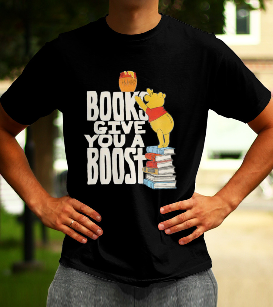 Books Give You A Boost Winnie The Pooh Hunny T-Shirt