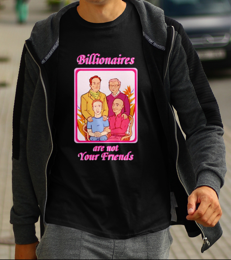 Billionaires Are Not Your Friends Vintage Portrait Concept T-Shirt