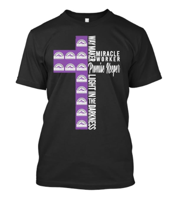 Colorado Rockies Way Maker Miracle Worker Promise Keeper Light In The Darkness Cross T-Shirt